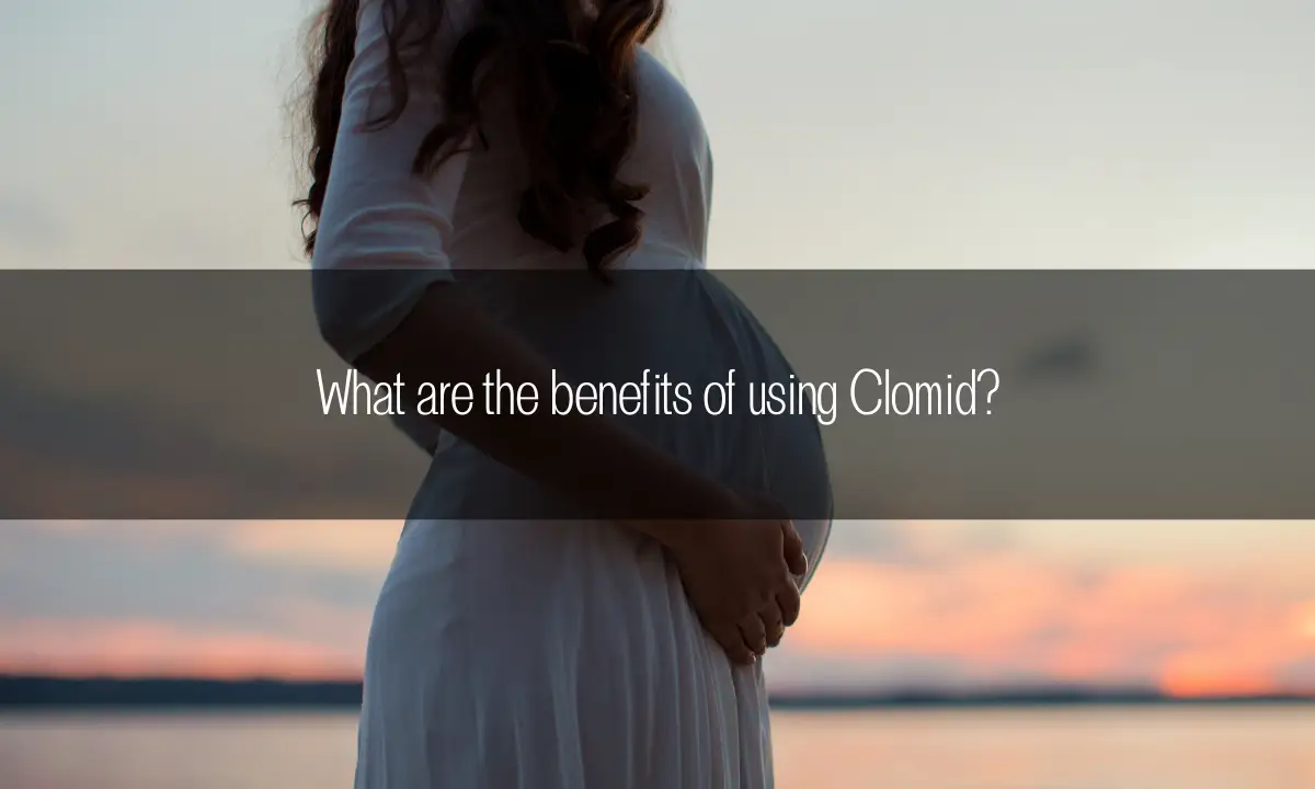 What are the benefits of using Clomid?