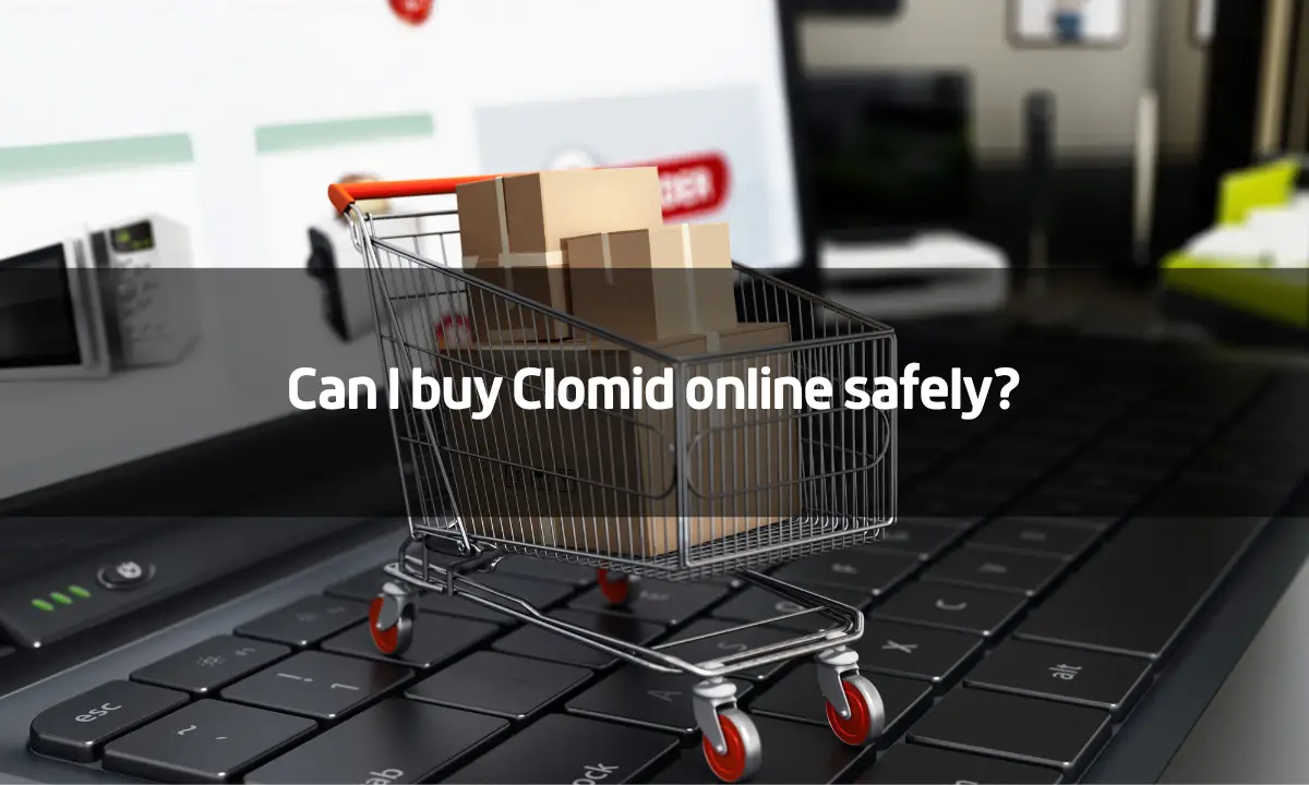 Can I buy Clomid online safely?